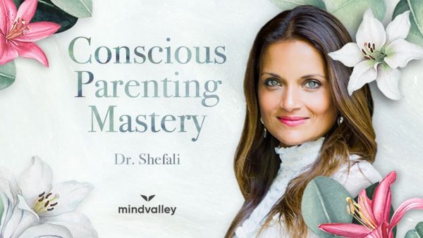 MindValley Course - Conscious Parenting Mastery